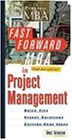 The Fast Forward MBA in Project Management (Fast Forward Mba)