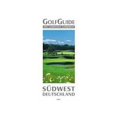 Golf Guide S�dwestdeutschland: Die sch�nsten Golfpl�tze