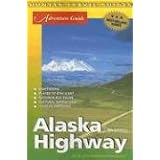 Adventure Guide to the Alaska Highway by Ed Readicker-Henderson