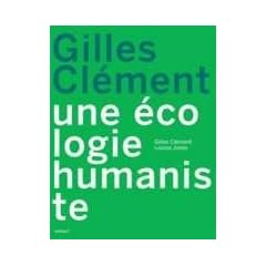 Gilles Cl�ment : Une �cologie humaniste