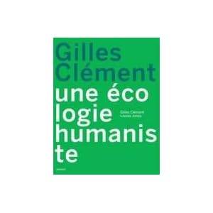 Gilles Cl�ment : Une �cologie humaniste