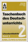 Taschenbuch des Deutschunterrichts 2: Grundfragen und Praxis der Sprach- und Literaturdidaktik. Literaturdidaktik: Klassische Form, Trivialliteratur, ... Form, Trivialliteratur, Gebrauchstexte