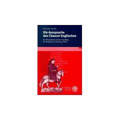 Die Aussprache des Chaucer-Englischen: Ein �bungsbuch auf der Grundlage des Prologs der Canterbury Tales