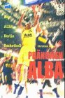 Ph&auml;nomen ALBA - Das ALBA Berlin Basketball- Buch - Christian Blees