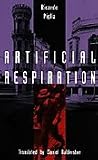  Artificial Respiration:  Ricardo Piglia
