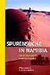 Spurensuche in Namibia. Auf Entdeckungsfahrt