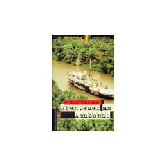 Abenteuer am Amazonas. Mit Greenpeace unterwegs
