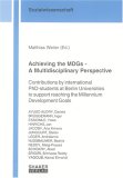 Achieving the MDGs - a Multidisciplinary Perspective: Contributions by International PhD-students at Berlin Universities to Support Reaching the Millennium ... Goals (Berichte Aus Der Sozialwissenschaft)
