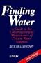 Finding Water: A Guide to the Construction and Maintenance of Private Water Supplies, 2nd Edition