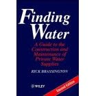 Finding Water: A Guide to the Construction and Maintenance of Private Water Supplies, 2nd Edition
