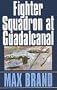 Fighter Squadron at Guadacanal