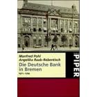 Die Deutsche Bank in Bremen 1871-1996.