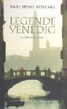 Legende Venedig: Portr�t einer Stadt