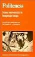 Politeness: Some Universals in Language Usage (Studies in Interactional Sociolinguistics)