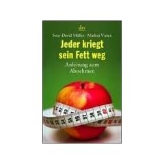 Jeder kriegt sein Fett weg: Anleitung zum Abnehmen