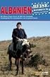 Albanien: Das komplette Reisehandbuch. Mit offenen Augen durch die Welt. Der komplette Reisebegleiter f�r Individualisten und die ganze Familie