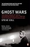 Ghost Wars: The Secret History of the CIA, Afghanistan and Bin Laden