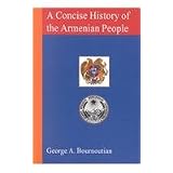 A Concise History of the Armenian People: From Ancient Times to the Present by George A. Bournoutian
