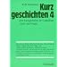 Kurzgeschichten, Bd.4, 233 Kurzgeschichten f�r Gottesdienst, Schule und Gruppe