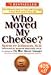 Who Moved My Cheese?: An Amazing Way to Deal with Change in Your Work and in Your Life