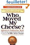 Who Moved My Cheese?: An A-Mazing Way...
