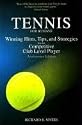 Tennis for Humans: Winning Hints, Tips, and Strategies for the Competitive Club Level Player