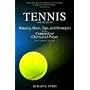 Tennis for Humans: Winning Hints, Tips, and Strategies for the Competitive Club Level Player