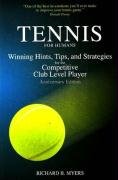 tennis for humans winning hints tips and strategies for the competitive club level player