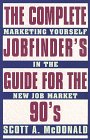 The Complete Job Finder's Guide for the 90's: Marketing Yourself in the New Job Market