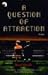 A Question of Attraction by David Nicholls