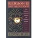 Religion Is Not About God: How Spiritual Traditions Nurture Our Biological Nature and What to Expect When They Fail