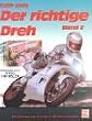 Der richtige Dreh, Bd.2. Die Grundlagen schnellen Motorradfahrens.