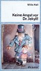 Keine Angst vor Dr. Jekyll. ( Ab 10 J.).