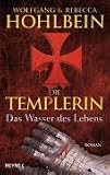 Die Templerin - Das Wasser des Lebens