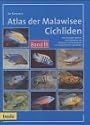 Atlas der Malawisee Cichliden, Bd. 3: Alle aktuellen Namen und Varianten von Alticorpus macrocleithrum bis Tyranochromis nigriventer