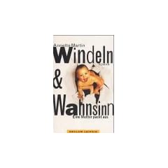 Windeln und Wahnsinn. Sonderausgabe. Eine Mutter packt aus.