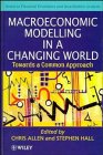 Macroeconomic Modelling in a Changing World: Towards a Common Approach (Wiley Series in Financial Economics and Quantitative Analysis)