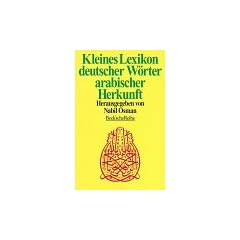 Kleines Lexikon deutscher W�rter arabischer Herkunft.