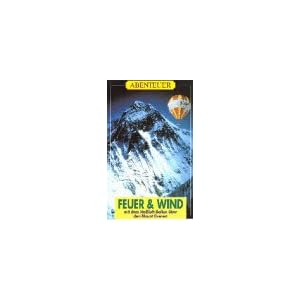 Feuer & Wind: Mit dem Hei�luftballon �ber den Mount Everest [VHS]