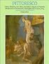 Pittoresco: Marco Boschini, his Critics, and their Critiques of Painterly Brushwork in Seventeenth- and Eighteenth-Century Italy (Cambridge Studies in the History of Art)