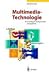 Book Multimedia-Technologie: Einführung und Grundlagen