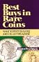 Best Buys in Rare Coins: What Expert Dealers and Collectors Advise