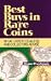 Best Buys in Rare Coins: What Expert Dealers and Collectors Advise