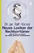 Neues Lexikon der Rechtsirrt�mer: 'Wer auff�hrt hat Schuld' und andere juristische Halbwahrheiten'