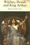 Witches, Druids And King Arthur