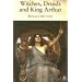 Witches, Druids and King Arthur