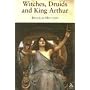Witches, Druids And King Arthur