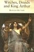 Witches, Druids And King Arthur