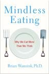 Mindless Eating: Why We Eat More Than We Think [UNABRIDGED] (Audio CD) Brian Wansink