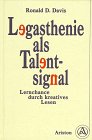 Legasthenie als Talentsignal - Lernchance durch kreatives Lesen - Ronald D. Davis
